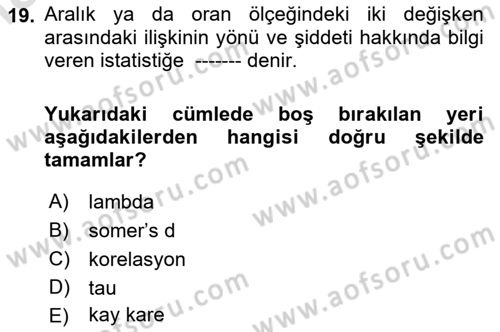 Sosyolojide Araştırma Yöntem ve Teknikleri Dersi 2019 - 2020 Yılı (Final) Dönem Sonu Sınavı 19. Soru