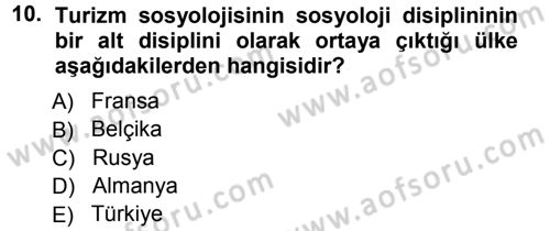 Turizm Sosyolojisi Dersi 2012 - 2013 Yılı (Vize) Ara Sınav Soruları 10. Soru