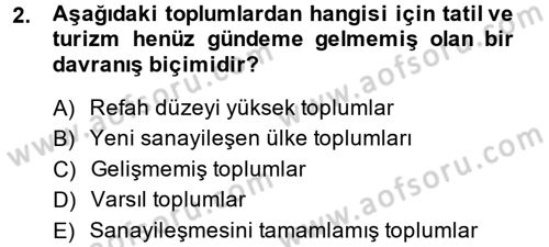 Turizm Sosyolojisi Dersi 2014 - 2015 Yılı (Vize) Ara Sınav Soruları 2. Soru
