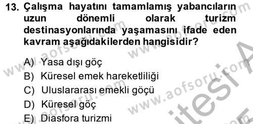 Turizm Sosyolojisi Dersi 2014 - 2015 Yılı (Final) Dönem Sonu Sınav Soruları 13. Soru