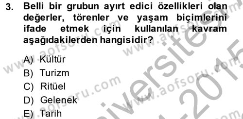 Turizm Sosyolojisi Dersi 2014 - 2015 Yılı (Final) Dönem Sonu Sınav Soruları 3. Soru