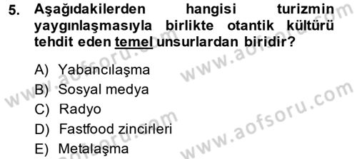 Turizm Sosyolojisi Dersi 2014 - 2015 Yılı (Final) Dönem Sonu Sınav Soruları 5. Soru