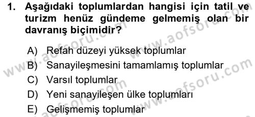 Turizm Sosyolojisi Dersi 2015 - 2016 Yılı (Vize) Ara Sınav Soruları 1. Soru