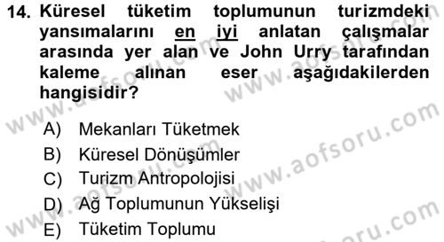 Turizm Sosyolojisi Dersi 2018 - 2019 Yılı (Final) Dönem Sonu Sınav Soruları 14. Soru