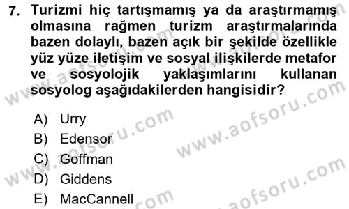 Turizm Sosyolojisi Dersi 2024 - 2025 Yılı (Final) Dönem Sonu Sınav Soruları 7. Soru
