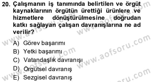 Örgütsel Davranış Dersi 2013 - 2014 Yılı (Final) Dönem Sonu Sınav Soruları 20. Soru