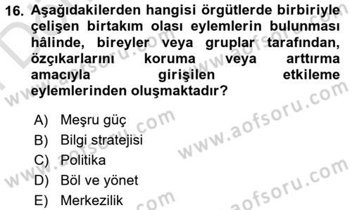 Örgütsel Davranış Dersi 2024 - 2025 Yılı (Final) Dönem Sonu Sınav Soruları 16. Soru