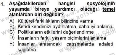 Sosyoloji 1 Dersi 2012 - 2013 Yılı (Vize) Ara Sınav Soruları 1. Soru