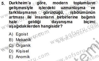 Sosyoloji 1 Dersi 2013 - 2014 Yılı (Vize) Ara Sınav Soruları 5. Soru