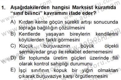 Sosyoloji 2 Dersi 2012 - 2013 Yılı (Final) Dönem Sonu Sınav Soruları 1. Soru