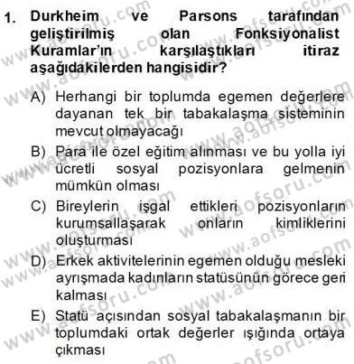 Sosyoloji 2 Dersi 2013 - 2014 Yılı (Final) Dönem Sonu Sınav Soruları 1. Soru
