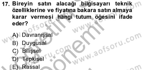 Davranış Bilimleri 2 Dersi 2013 - 2014 Yılı (Final) Dönem Sonu Sınav Soruları 17. Soru