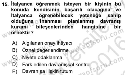 Davranış Bilimleri 2 Dersi 2015 - 2016 Yılı (Final) Dönem Sonu Sınavı 15. Soru