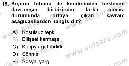 Davranış Bilimleri 2 Dersi 2024 - 2025 Yılı (Final) Dönem Sonu Sınav Soruları 15. Soru