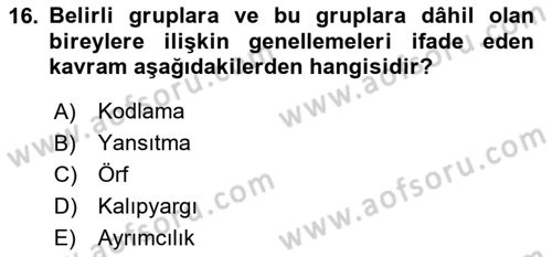 Davranış Bilimleri 2 Dersi 2024 - 2025 Yılı Yaz Okulu Sınav Soruları 16. Soru