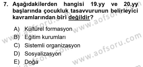 Çocukluk Sosyolojisi Dersi 2024 - 2025 Yılı (Vize) Ara Sınav Soruları 7. Soru