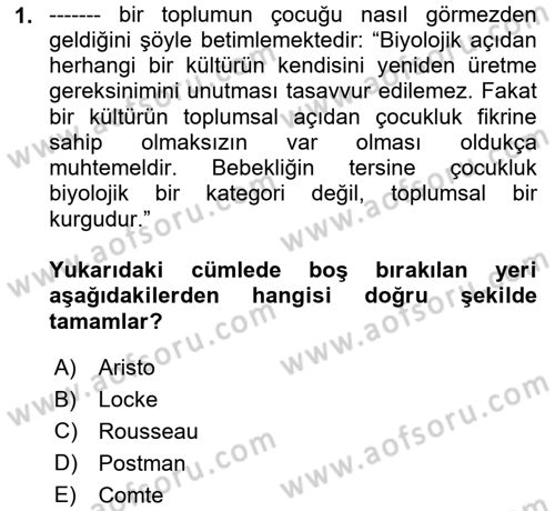 Çocukluk Sosyolojisi Dersi 2024 - 2025 Yılı (Final) Dönem Sonu Sınav Soruları 1. Soru