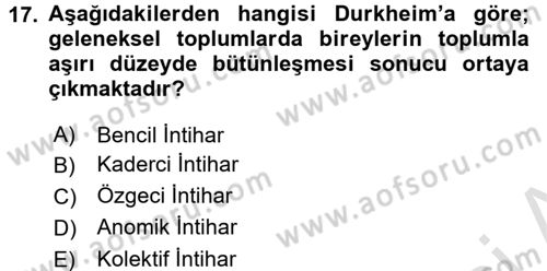 Klasik Sosyoloji Tarihi Dersi 2017 - 2018 Yılı (Vize) Ara Sınavı 17. Soru