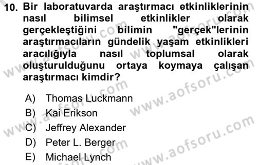 Modern Sosyoloji Tarihi Dersi 2015 - 2016 Yılı (Final) Dönem Sonu Sınav Soruları 10. Soru