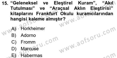 Modern Sosyoloji Tarihi Dersi 2017 - 2018 Yılı (Final) Dönem Sonu Sınav Soruları 15. Soru