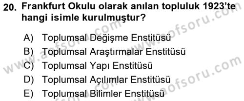 Modern Sosyoloji Tarihi Dersi 2017 - 2018 Yılı (Final) Dönem Sonu Sınav Soruları 20. Soru