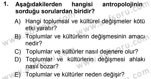 Sosyal Antropoloji Dersi Ara Sınavı Deneme Sınav Soruları 1. Soru