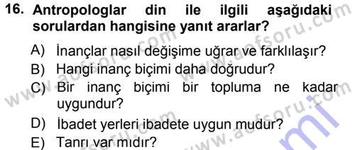 Sosyal Antropoloji Dersi 2012 - 2013 Yılı (Final) Dönem Sonu Sınav Soruları 16. Soru