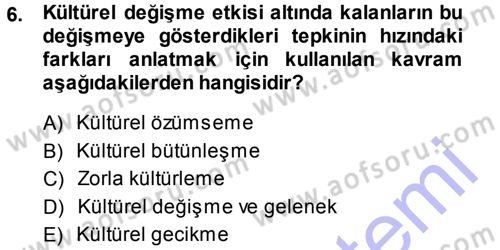 Sosyal Antropoloji Dersi Ara Sınavı Deneme Sınav Soruları 6. Soru