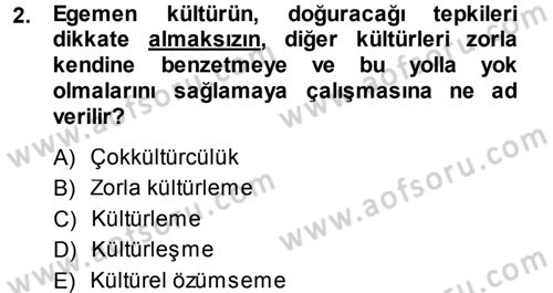 Sosyal Antropoloji Dersi 2013 - 2014 Yılı (Final) Dönem Sonu Sınav Soruları 2. Soru