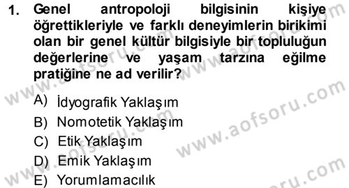 Sosyal Antropoloji Dersi 2014 - 2015 Yılı (Final) Dönem Sonu Sınav Soruları 1. Soru