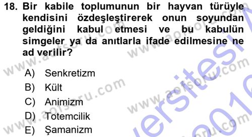 Sosyal Antropoloji Dersi 2015 - 2016 Yılı (Final) Dönem Sonu Sınav Soruları 18. Soru