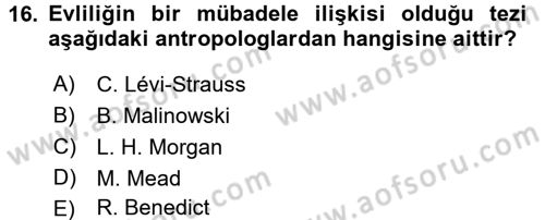 Sosyal Antropoloji Dersi 2016 - 2017 Yılı (Final) Dönem Sonu Sınav Soruları 16. Soru