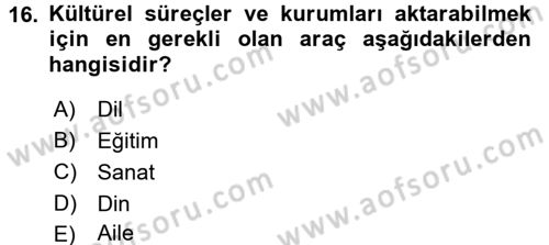 Sosyal Antropoloji Dersi 2018 - 2019 Yılı (Final) Dönem Sonu Sınav Soruları 16. Soru