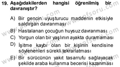 Davranış Bilimlerine Giriş Dersi 2014 - 2015 Yılı (Final) Dönem Sonu Sınav Soruları 19. Soru