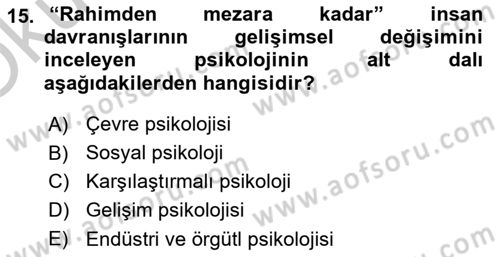 Davranış Bilimlerine Giriş Dersi 2018 - 2019 Yılı Yaz Okulu Sınav Soruları 15. Soru