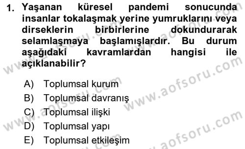 Davranış Bilimlerine Giriş Dersi 2021 - 2022 Yılı (Final) Dönem Sonu Sınav Soruları 1. Soru
