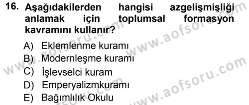 Toplumsal Değişme Kuramları Dersi Ara Sınavı Deneme Sınav Soruları 16. Soru