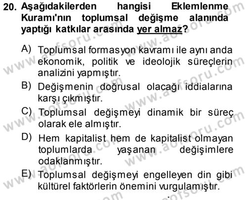 Toplumsal Değişme Kuramları Dersi 2013 - 2014 Yılı (Vize) Ara Sınavı 20. Soru