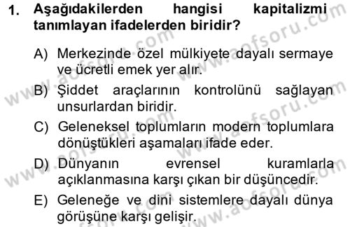 Toplumsal Değişme Kuramları Dersi 2014 - 2015 Yılı (Vize) Ara Sınav Soruları 1. Soru