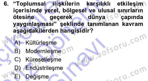 Toplumsal Değişme Kuramları Dersi 2015 - 2016 Yılı (Final) Dönem Sonu Sınav Soruları 6. Soru