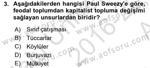 Toplumsal Değişme Kuramları Dersi 2016 - 2017 Yılı (Vize) Ara Sınav Soruları 3. Soru