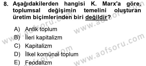 Toplumsal Değişme Kuramları Dersi 2016 - 2017 Yılı (Vize) Ara Sınav Soruları 8. Soru