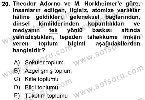 Toplumsal Değişme Kuramları Dersi Ara Sınavı Deneme Sınav Soruları 20. Soru
