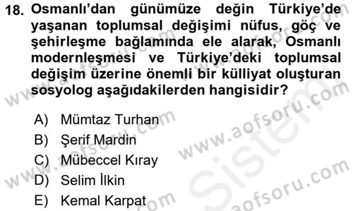 Toplumsal Değişme Kuramları Dersi 2017 - 2018 Yılı (Final) Dönem Sonu Sınav Soruları 18. Soru