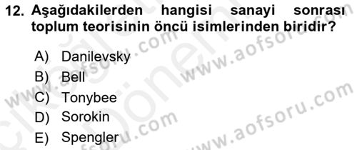 Toplumsal Değişme Kuramları Dersi 2018 - 2019 Yılı (Vize) Ara Sınav Soruları 12. Soru