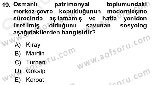 Toplumsal Değişme Kuramları Dersi 2018 - 2019 Yılı (Final) Dönem Sonu Sınav Soruları 19. Soru