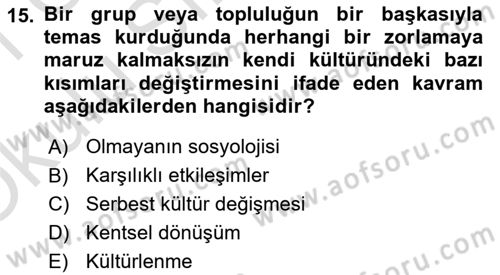 Toplumsal Değişme Kuramları Dersi 2020 - 2021 Yılı Yaz Okulu Sınav Soruları 15. Soru