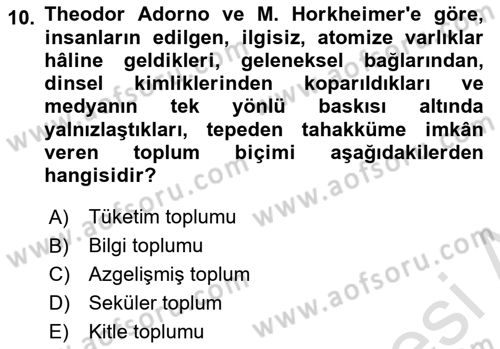 Toplumsal Değişme Kuramları Dersi 2022 - 2023 Yılı (Vize) Ara Sınav Soruları 10. Soru