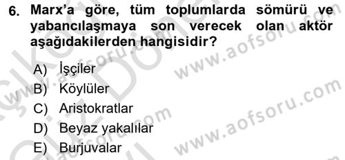 Toplumsal Değişme Kuramları Dersi Ara Sınavı Deneme Sınav Soruları 6. Soru
