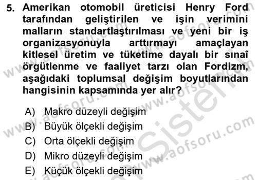 Toplumsal Değişme Kuramları Dersi Ara Sınavı Deneme Sınav Soruları 5. Soru